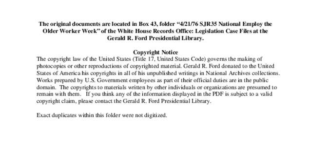 The original documents are located in Box 43, folder “[removed]SJR35 National Employ the Older Worker Week” of the White House Records Office: Legislation Case Files at the Gerald R. Ford Presidential Library. Copyrig