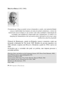 MILOVAN DJILAS[removed]O utopista que chega ao poder torna-se dogmático e pode, com muita facilidade causar a infelicidade dos homens em nome do próprio idealismo...o dever do homem dos nossos tempos é o de aceit