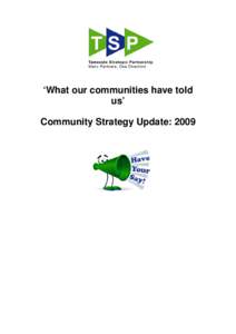 ‘What our communities have told us’ Community Strategy Update: 2009 Contents 1.