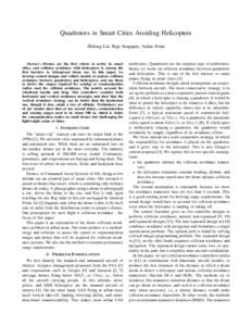 Quadrotors in Smart Cities Avoiding Helicopters Zhilong Liu, Raja Sengupta, Aislan Foina Abstract— Drones are the first robots to arrive in smart cities, and collision avoidance with helicopters is among the first barr