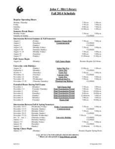 John C. Hitt Library Fall 2014 Schedule Regular Operating Hours Monday-Thursday Friday Saturday