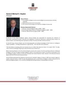 General Michael V. Hayden Principal Areas of Focus:  Technological intelligence and counterintelligence (communications and data networks)  Global political and terrorist risk analysis