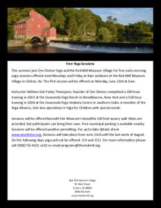 Free Yoga Sessions This summer join Om Clinton Yoga and the Red Mill Museum Village for free early morning yoga sessions offered most Mondays and Friday at 8am outdoors at the Red Mill Museum Village in Clinton, NJ. The 