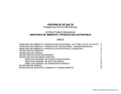 PROVINCIA DE SALTA PODER EJECUTIVO PROVINCIAL ESTRUCTURAS ORGANICAS MINISTERIO DE AMBIENTE Y PRODUCCION SUSTENTABLE INDICE MINISTERIO DE AMBIENTE Y PRODUCCION SUSTENTABLE (LEY 7694 Y DCTO. Nº [removed])