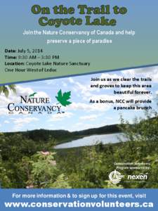 Join the Nature Conservancy of Canada and help preserve a piece of paradise Date: July 5, 2014 Time: 9:30 AM – 3:30 PM Location: Coyote Lake Nature Sanctuary One Hour West of Leduc