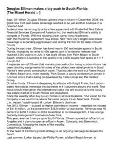 Douglas Elliman makes a big push in South Florida [The Miami Herald :: ] Sept. 08--When Douglas Elliman opened shop in Miami in December 2004, the giant New York real estate brokerage seemed to be just another boutique i