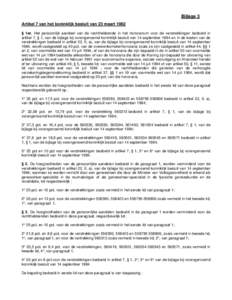 Bijlage 3 Artikel 7 van het koninklijk besluit van 23 maart 1982 § 1er. Het persoonlijk aandeel van de rechthebbende in het honorarium voor de verstrekkingen bedoeld in artikel 7, § 1, van de bijlage bij vorengenoemd k