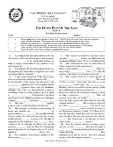 FORT WORTH BIBLE STUDENTS P.O. BOX 4085 FORT WORTH TX[removed]PHONE: ([removed]THE DIVINE PLAN OF THE AGES