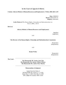 In the Court of Appeal of Alberta Citation: Alberta (Minister of Human Resources and Employment) v. Weller, 2006 ABCA 235 Date: [removed]Docket: [removed]AC Registry: Edmonton