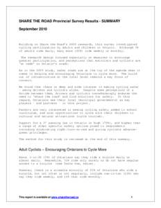 SHARE THE ROAD Provincial Survey Results - SUMMARY September 2010 Building on Share the Road’s 2009 research, this survey investigated cycling participation by adults and children in Ontario. Although 5% of adults ride