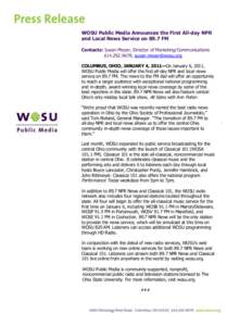 WOSU Public Media Announces the First All-day NPR and Local News Service on 89.7 FM Contacts: Susan Meyer, Director of Marketing/Communications[removed], [removed] COLUMBUS, OHIO, JANUARY 4, 2011—On Janu