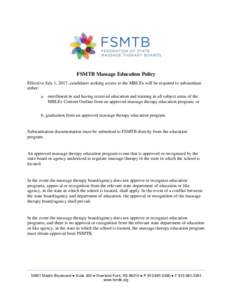 FSMTB Massage Education Policy Effective July 1, 2017, candidates seeking access to the MBLEx will be required to substantiate either: a. enrollment in and having received education and training in all subject areas of t