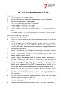 Year 7 to 11: Home-School AgreementTogether we will:  ensure our pupils reach their full potential;  provide a safe and secure environment where our pupils can grow and develop;