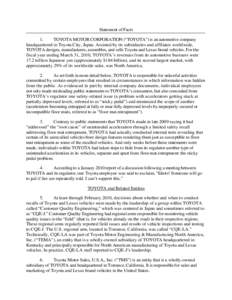 Statement of Facts TOYOTA MOTOR CORPORATION (“TOYOTA”) is an automotive company 1. headquartered in Toyota City, Japan. Assisted by its subsidiaries and affiliates worldwide, TOYOTA designs, manufactures, assembles, 