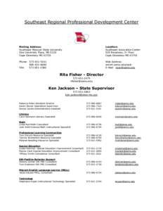 Southeast Regional Professional Development Center  Mailing Address: Southeast Missouri State University One University Plaza, MS 0120 Cape Girardeau MO 63701