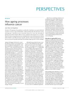 PERSPECTIVES OPINION How ageing processes influence cancer João Pedro de Magalhães