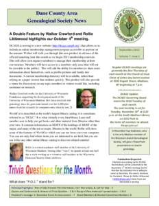 Dane County Area Genealogical Society News A Double Feature by Walker Crawford and Rollie Littlewood highlights our October 4th meeting. DCAGS is moving to a new website (http://dcags.camp8.org ) that allows us to includ