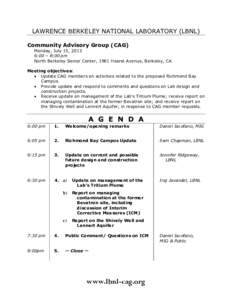 LAWRENCE BERKELEY NATIONAL LABORATORY (LBNL) Community Advisory Group (CAG) Monday, July 15, 2013 6:00 – 8:00 pm North Berkeley Senior Center, 1901 Hearst Avenue, Berkeley, CA Meeting objectives: