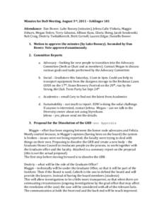 Minutes for BoD Meeting, August 3rd, 2011 – Schlinger 101    Attendance:  Dan Bower, Luke Boosey (minutes), Jelena Culic‐Viskota, Maggie  Osburn, Megan Dobro, Terry G