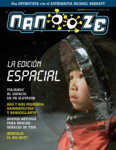 Una ENTREVISTA con el ASTRONAUTA MICHAEL BARRATT EDICIÓN 9 • 2010 www.nanooze.org VIAJANDO AL ESPACIO EN UN ELEVADOR