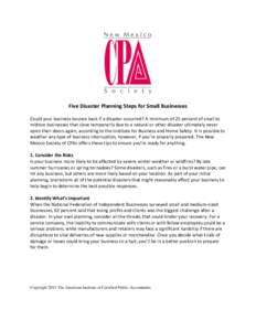 Five Disaster Planning Steps for Small Businesses Could your business bounce back if a disaster occurred? A minimum of 25 percent of small to midsize businesses that close temporarily due to a natural or other disaster u