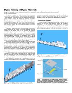 Digital Printing of Digital Materials George A. Popescu (MIT Center for Bits and Atoms), Patrik Kunzler(MIT Center for Bits and Atoms), Neil Gershenfeld (MIT Center for Bits and Atoms). We present a printer that builds f