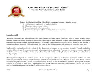 GLENDALE UNION HIGH SCHOOL DISTRICT TEACHER PERFORMANCE EVALUATION RUBRIC Goals of the Glendale Union High School District teacher performance evaluation system: 1) Meet the statutory requirements for teacher evaluation.