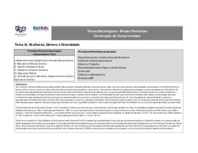 Temas Estratégicos - Mesas Temáticas Construção de Compromissos Tema XI. Mulheres, Gênero e Diversidade Principais Diretrizes Estratégicas relacionadas ao Tema I. Desenvolvimento Sustentável e Inclusão Socioprodu