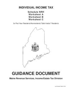 INDIVIDUAL INCOME TAX Schedule NRH Worksheet A Worksheet B Worksheet C for Part-Year Residents/Nonresidents/”Safe Harbor” Residents