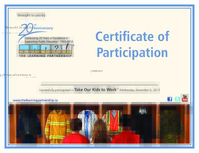 Brought to you by:  Certificate of Participation Successfully participated in Take www.thelearningpartnership.ca