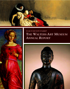 YEAR IN REVIEW FY2007  THE WALTERS ART MUSEUM ANNUAL REPORT  YEAR IN NUMBERS 2007