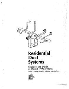 Residential Duct Systems Selection and Design of Ducted HVAC Systems Ronald K. Yingling, Donald