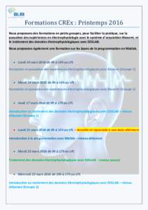 Formations CREx : PrintempsNous proposons des formations en petits groupes, pour faciliter la pratique, sur la passation des expériences en électrophysiologie avec le système d’acquisition Biosemi, et le trai