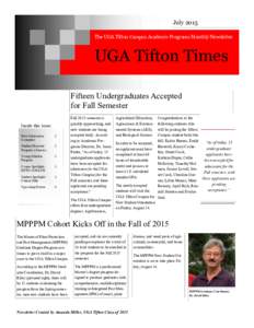 July 2015 The UGA Tifton Campus Academic Programs Monthly Newsletter UGA Tifton Times Fifteen Undergraduates Accepted for Fall Semester