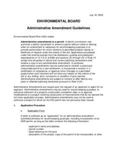 July 18, 2002  ENVIRONMENTAL BOARD Administrative Amendment Guidelines Environmental Board Rule 34(D) states: Administrative amendments to a permit. A district commission may