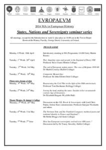 2016 MA in European History  States, Nations and Sovereignty seminar series All meetings, except for the Introduction in week 0, take place atam in the Trevor Roper Room at the History Faculty, George Street, Univ