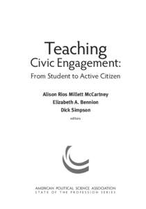 Teaching  Civic Engagement: From Student to Active Citizen Alison Rios Millett McCartney Elizabeth A. Bennion