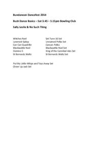 Bundanoon Dancefest 2014 Bush Dance Basics – Sat 3.45 – 5.15pm Bowling Club Sally Leslie & No Such Thing Witches Reel Laverock Galop