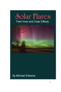 1  Solar Flares Their Inner and Outer Effects by Michael Erlewine