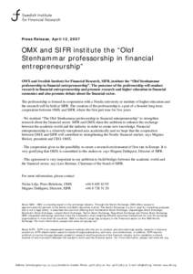 Press Release, April 12, 2007  OMX and SIFR institute the “Olof Stenhammar professorship in financial entrepreneurship” OMX and Swedish Institute for Financial Research, SIFR, institute the “Olof Stenhammar