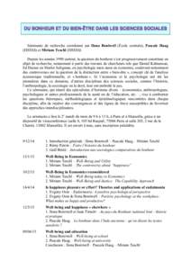 Séminaire de recherche coordonné par Ilona Boniwell (École centrale), Pascale Haag (EHESS) et Miriam Teschl (EHESS) Depuis les années 1990 surtout, la question du bonheur s’est progressivement constituée en objet 