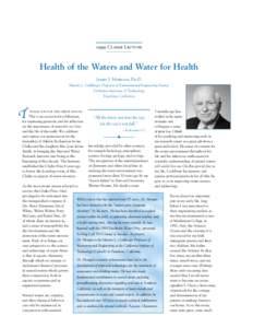 1999 Clarke Lecture  Health of the Waters and Water for Health James J. Morgan, Ph.D. Marvin L. Goldberger Professor of Environmental Engineering Science California Institute of Technology