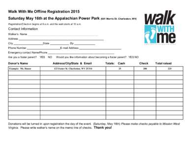 Walk With Me Offline Registration 2015 Saturday May 16th at the Appalachian Power Park (601 Morris St. Charleston, WV) Registration/Check-in begins at 9 a.m. and the walk starts at 10 a.m. Contact Information Walker’s 