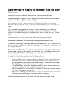 Supervisors approve mental health plan By Dave Roberts I am proud to serve on a board that sends resources where they are needed most. That’s what happened at Tuesday’s Board of Supervisors meeting: a 4-0 vote to app