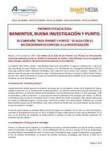 · NOTA DE PRENSA · NOTA DE PRENSA · NOTA DE PRENSA · NOTA DE PRENSA · NOTA DE PRENSA ·  PREMIOS EFICACIA 2014: BANKINTER, BUENA INVESTIGACIÓN Y PUNTO. SU CAMPAÑA “MÁS DINERO Y PUNTO.” SE ALZA CON EL