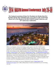 The National Association of State Fire Marshals, the Florida State Fire Marshal and the State of Florida invite you to join us at the TradeWinds Resort on St. Pete Beach for the 2014 NASFM Annual Conference and 25th Anni