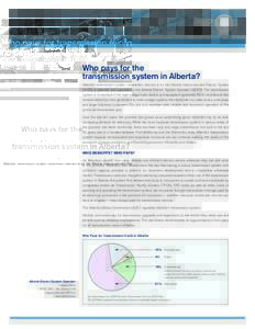 Who pays for transmission reinforcement? www.aeso.ca Who pays for the transmission system in Alberta? Alberta’s transmission system, sometimes referred to as the Alberta Interconnected Electric System
