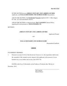 File #[removed]IN THE MATTER between JORDAN STEWART AND LARRISSA RYMER, Applicants, and DALLAS RICHARDS AND GEORGE BAIRD, Respondents; AND IN THE MATTER of the Residential Tenancies Act R.S.N.W.T. 1988, Chapter R-5 (the