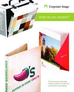 what do you expect?  Creative and sustainable binders, folders, boxes and presentation packaging.