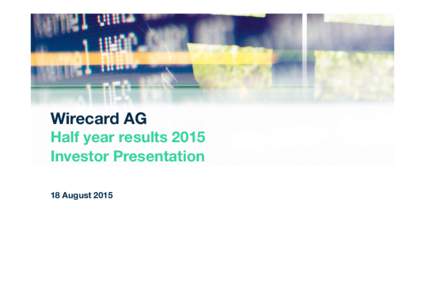 Agenda  Wirecard AG 1. Kennzahlen / Highlights